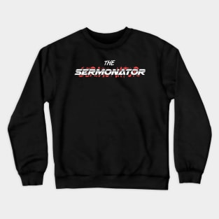 SERMONATOR | Funny Christian Pastor Design Crewneck Sweatshirt